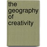 The Geography Of Creativity by Gunnar Tornqvist