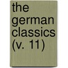 The German Classics (V. 11) by Kuno Francke