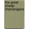 The Great Sheep Shenanigans by Peter Bently