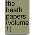 The Heath Papers (Volume 1)