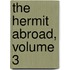The Hermit Abroad, Volume 3