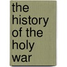 The History Of The Holy War door Malcolm Barber