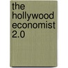 The Hollywood Economist 2.0 by Edward Jay Epstein
