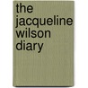 The Jacqueline Wilson Diary door Jacqueline Wilson