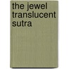 The Jewel Translucent Sutra door Johan Elverskog