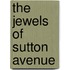The Jewels of Sutton Avenue