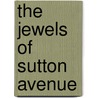 The Jewels of Sutton Avenue door Barbara Lewis