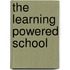 The Learning Powered School