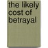 The Likely Cost Of Betrayal