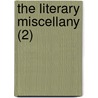 The Literary Miscellany (2) door Phi Beta Kappa Massachusetts Alpha