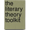 The Literary Theory Toolkit by Herman Rapaport