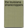 The Louisiana Sharecroppers by Morena Johnson Caleb