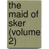 The Maid Of Sker (Volume 2) door Richard Doddri Blackmore