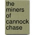 The Miners Of Cannock Chase