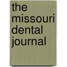 The Missouri Dental Journal by Unknown Author