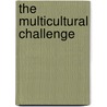 The Multicultural Challenge by Grete Brochmann