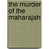 The Murder of the Maharajah