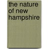 The Nature Of New Hampshire door Daniel D. Sperduto