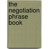The Negotiation Phrase Book door Angelique Pinet
