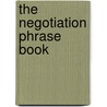 The Negotiation Phrase Book door Angelique Pinet