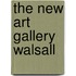 The New Art Gallery Walsall