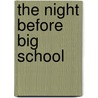 The Night Before Big School by Eleanor J. Sullivan