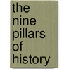 The Nine Pillars Of History door Gunnar Sevelius Md