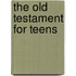 The Old Testament for Teens