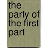 The Party of the First Part by Adam Freedman