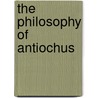 The Philosophy Of Antiochus door David Sedley
