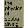 The Physics Of Scuba Diving door Marlow Anderson