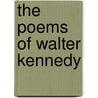The Poems Of Walter Kennedy door Walter Kennedy