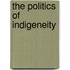 The Politics Of Indigeneity