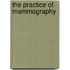 The Practice of Mammography