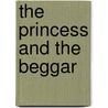The Princess and the Beggar by Harry Chinchinian