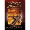The Prophet And The Pharoah door Carol Corwin