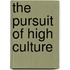 The Pursuit of High Culture