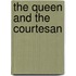 The Queen And The Courtesan
