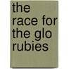 The Race For The Glo Rubies by Roopa Pai