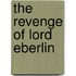 The Revenge Of Lord Eberlin