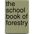 The School Book Of Forestry