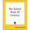 The School Book Of Forestry door Lathrop Pack Charles