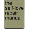 The Self-Love Repair Manual door Abby Dawn