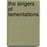The Singers Of Lamentations door Nancy C. Lee