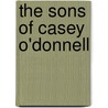 The Sons Of Casey O'Donnell door Scott Connor