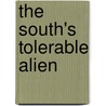 The South's Tolerable Alien door Andrew S. Moore