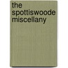 The Spottiswoode Miscellany door James Maidment
