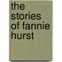 The Stories of Fannie Hurst
