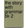 The Story With Grammar Bk 2 door Marie Langley