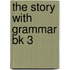 The Story With Grammar Bk 3